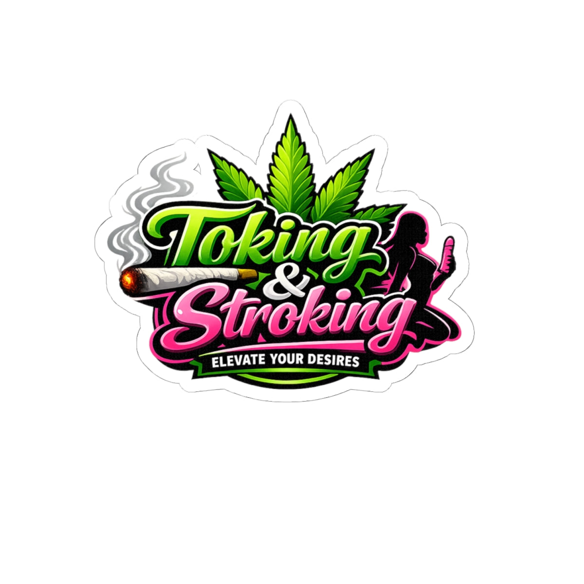Tokin g & Stroking Kiss-Cut Sticker — Cannabis Leaf, Smoking Lifestyle Decal