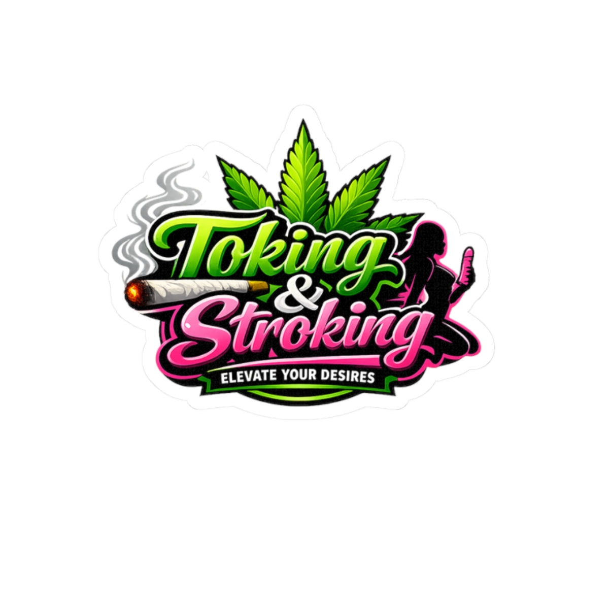 Tokin g & Stroking Kiss-Cut Sticker — Cannabis Leaf, Smoking Lifestyle Decal